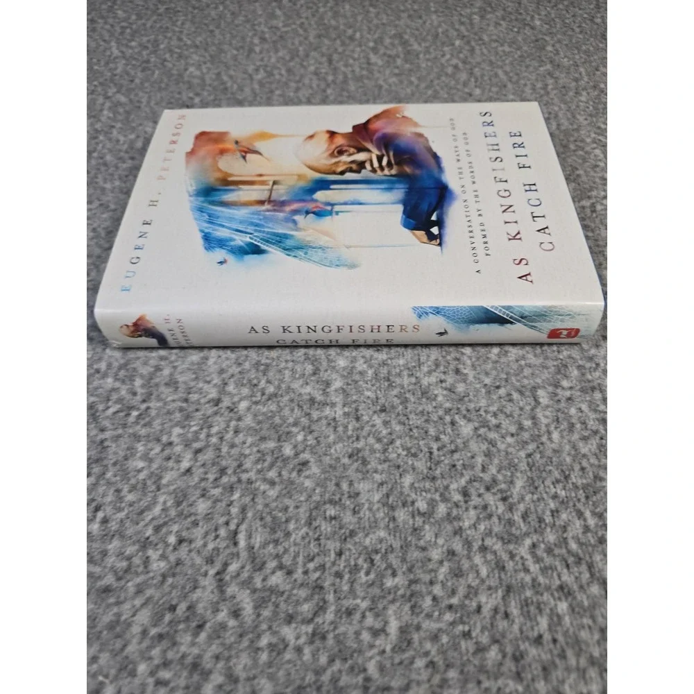 As Kingfishers Catch Fire : A Conversation on the Ways of God Formed by the...